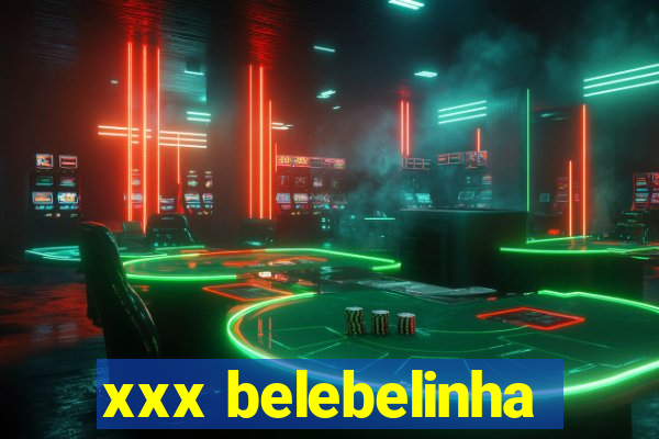 xxx belebelinha